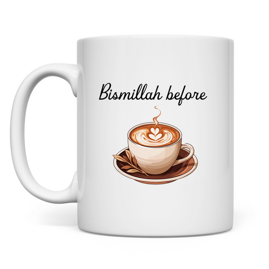 Bismillah before Coffee - Tasse